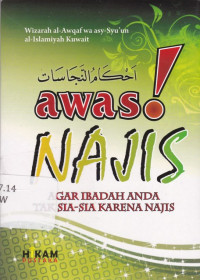 Image of Awas Najis! : Agar Shalat Anda Tidak Batal Karena Najis = Al Mawsu'ah al-Fiqhiyyah