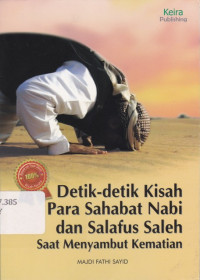 Image of Detik-Detik Kisah Para Sahabat Nabi dan Para Salafus Sholeh Saat Menyambut Kematian Terj. Al-Shahabat al -Shalihun 'Ala Firasy al-Maut