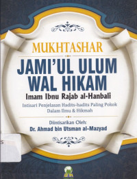Image of Mukhtashor Jami'ul Ulum wal Hikam Imam Ibnu Rajab al Hambali: Intisari Penjelasan Hadits-Hadits Paling Pokok Dalam Ilmu & Hikmah = Mukhtashar Jami'ul Ulum wa al-HikamFi Syarh Khomsina Haditsan Min Jawami' al -Kalim