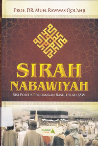 Image of Sirah Nabawiyah : Sisi Politis Perjuangan Nabi SAW