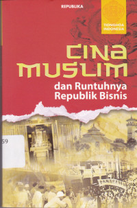 Image of Cina Muslim dan Runtuhnya Republik Bisnis