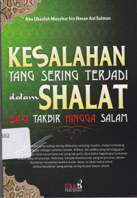 Image of Kesalahan yang Sering Terjadi dalam Shalat dari Takbir Hingga Salam