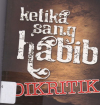 Image of Ketika Sang Habib di Kritik: Membuka Mata Hati, Meniti Jalan Kebenaran