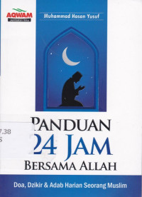 Image of Panduan 24 Jam Bersama Allah: Doa Dzikir & Adab Harian Seorang Muslim = Yaumun Fi Hayatil Muslim Adabu Yaumil Jum'ah Shahih Adzakaris Sholah