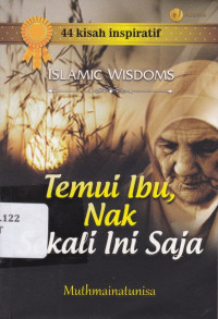 Image of Islamic Wisdoms (Temui Ibu Nak, sekali ini saja)