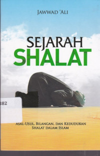 Sejarah Shalat : Asal usul , Bilangan, Dan kedudukan dalam Islam